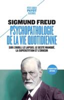 Psychopathologie de la vie quotidienne, Sur l'oubli, le lapsus, le geste manqué, la superstition et l'erreur