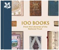 100 Books from the Libraries of the National Trust /anglais