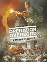 Opération Overlord - Tome 03, La batterie de Merville