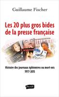 Les 20 plus gros bides de la presse française, Histoire des journaux éphémères ou mort-nés 1977-2015