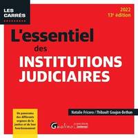 L'essentiel des institutions judiciaires, Un panorama des différents organes de la justice et de leur fonctionnement