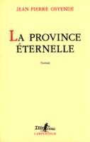 La Province éternelle, roman