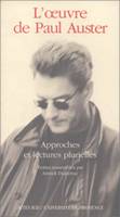 L'oeuvre de Paul Auster - Approches et lectures plurielles, approches et lectures plurielles