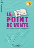 Le Point de vente 2de et terminale BEP VAM ED2006 - livre élève - éd.2006