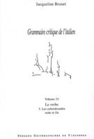 Grammaire critique de l'italien, 15, Verbe 3. les subordonnees, Volume 15, Le verbe, 3, les subordonnées : suite et fin