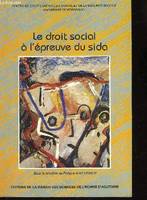 Le droit social à l'épreuve du sida - Université de Bordeaux I Centre de droit comparé du travail et de la sécurité sociale (U.R.A. Cnrs 976) - Publications de la M.S.H.A. n°174.