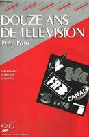 Douze ans de télévision 1974 - 1986