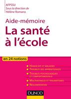 Aide mémoire de la santé à l'école - Handicaps et maladies - Troubles psychologiques et comportement, Handicaps et maladies - Troubles psychologiques et comportementaux - Maltraitances et traumatismes