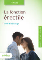 La fonction érectile, Guide de dépannage