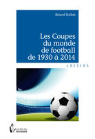 Les Coupes du monde de football de 1930 à 2014