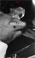 Mike Tyson 1981-1991 Photographs by Lori Grinker /anglais