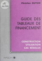 Guide des tableaux de financement, Construction, utilisation, cas résolus