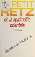 Le petit Retz de la spiritualité orientale