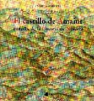 CASTILLO DE AMAIUR, EL - A TRAVES DE LA HISTORIA DE NAVARRA