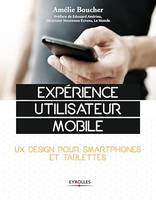 Expérience utilisateur mobile, UX Design pour smartphones et tablettes