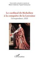 Le cardinal de Richelieu à la conquête de la Lorraine, Correspondance, 1633