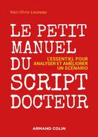 Le petit manuel du script-docteur / l'essentiel pour analyser et améliorer un scénario, L'essentiel pour analyser et améliorer un scénario