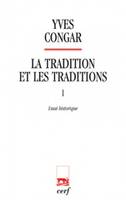 La tradition et les traditions 1 Essai historique