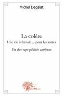 Un des sept péchés capitaux, La colère - Une vie infernale... pour les autres, Un des sept péchés capitaux