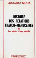 Histoire des relations franco-marocaines, Ou les aléas d'une amitié