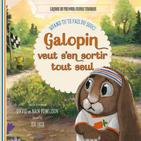 Leçons de vie pour coeurs tendres, Galopin veut s'en sortir tout seul, Quand tu te fais du souci