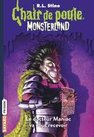 Monsterland, Tome 05, Le docteur Maniac va vous recevoir