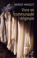 Vivre en communauté religieuse