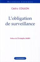 L'obligation de surveillance - essai sur la prévention du fait d'autrui en droit français de la responsabilité civile, essai sur la prévention du fait d'autrui en droit français de la responsabilité civile
