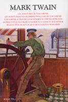 Mark Twain - NE, Les aventures de Tom Sawyer, Les aventures d'Huckleberry Finn, l'ami de Tom Sawyer, Tom Sawyer à travers le monde, Tom Sawyer détective, Le prince et le pauvre, Un yankee à la cour du roi Arthur, Wilson Tête-de-Mou, Les jumeaux extraor...