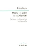 Quand les corps se souviennent, expériences et politiques du sida en Afrique du Sud