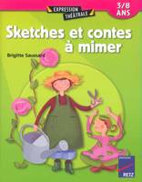 SKETCHES ET CONTES A MIMER 3/8 ANS, Livre