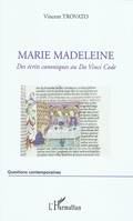 Marie Madeleine, Des écrits canoniques au Da Vinci Code