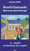 13, Benoît Guérande - 13 - Mon école dans le bocage. Benoît et l'harmonie des couples