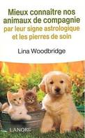 Mieux connaître nos animaux par leurs signes astrologiques et les pierres de soin, par leur signe astrologique et les pierres de soin