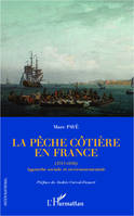 La pêche côtière en France, (1715-1850) - Approche sociale et environnementale