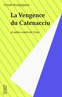 La vengeance du Catenacciu et autres contes de Corse, récits du folklore corse