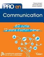 Pro en... Communication, 62 outils et 12 plans d'action métier