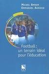 Football : un terrain idéal pour l'éducation, un terrain idéal pour l'éducation