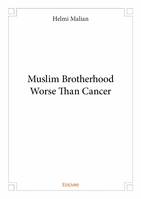 Muslim brotherhood worse than cancer