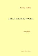 Mille vies sauvages, Nouvelles