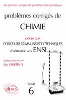 Problèmes corrigés de chimie, options M, P, posés aux concours des ENSI., Tome 6, Chimie Concours communs polytechniques (CCP) 1994-1995 - Tome 6