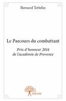 Le Parcours du combattant, Prix d'honneur 2014 de l'académie de Provence