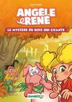 Angèle & René, 1, Angèle et René - Poche - tome 01, Le mystère du bois qui chante