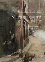 Villes en guerre au XIXe siècle, L'urbanité moderne à l'épreuve du conflit