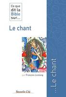 Ce que dit la Bible sur le Chant, Comprendre la parole biblique