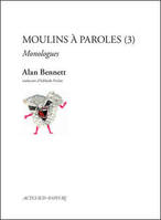 Moulins à paroles, Monologues