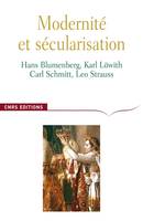 Modernité et sécularisation, Hans Blumenberg, Karl Löwith, Carl Schmitt, Leo Strauss