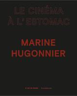 Marine Hugonnier, Le cinéma à l'estomac - [exposition, Paris, Jeu de Paume, 8 juin-18 septembre 2022]