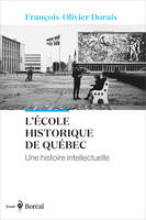 L’École historique de Québec, Une histoire intellectuelle