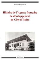 Histoire de l’Agence française de développement en Côte d’Ivoire